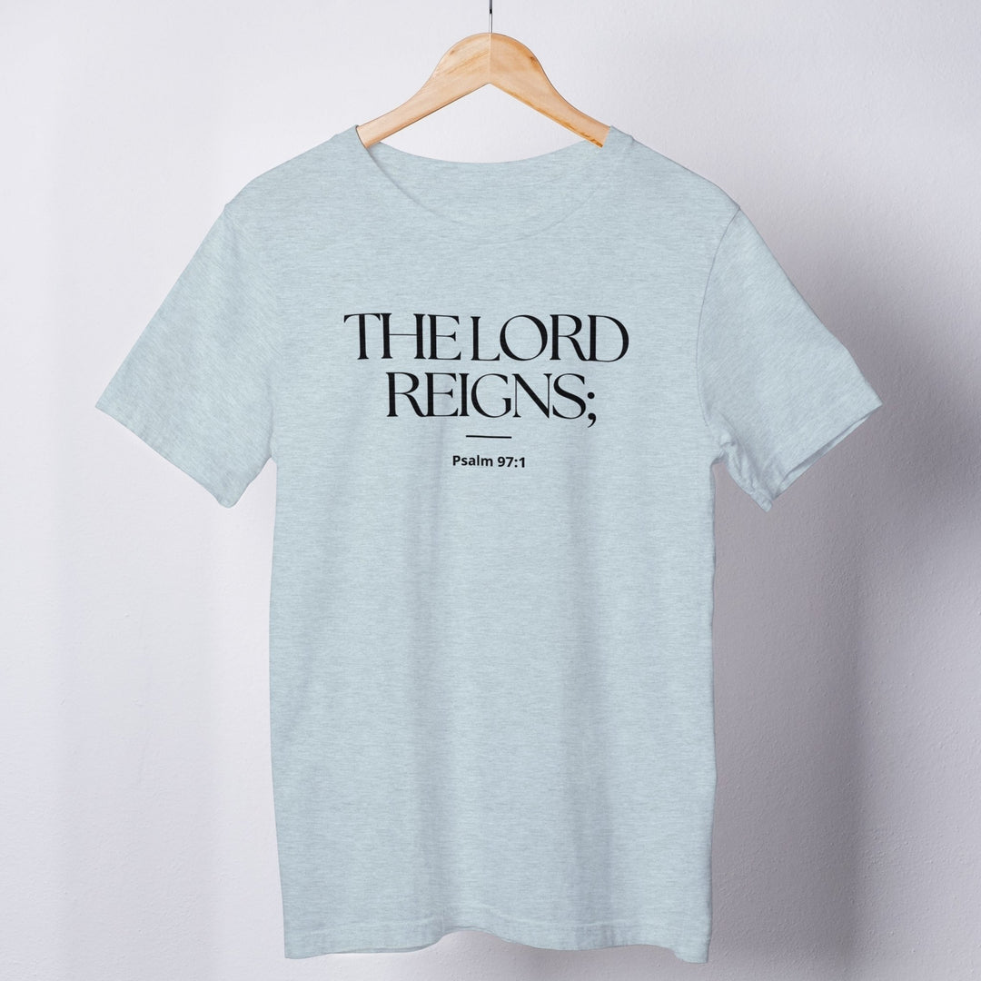 The Lord Reigns Tee - Emerald Promise